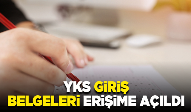 Milyonlarca öğrenci dikkat: YKS giriş belgeleri erişime açıldı
