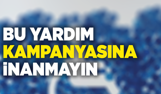 Belediyeden kritik uyarı: Bu yardım kampanyasına inanmayın!