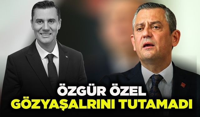 Özgür Özel, Ferdi Zeyrek'in vefatının ardından gözyaşlarını tutamadı