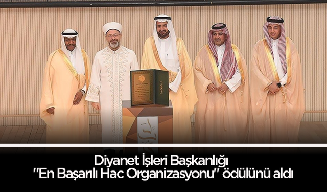 Diyanet İşleri Başkanlığı "En Başarılı Hac Organizasyonu" ödülünü aldı