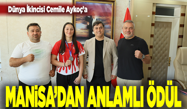 Dünya İkincisi Cemile Aykoç’a Manisa’dan anlamlı ödül