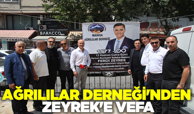 Manisa Ağrılılar Derneği'nden Zeyrek'e vefa