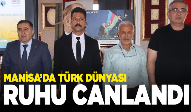 Manisa’da Türk Dünyası ruhu canlandı