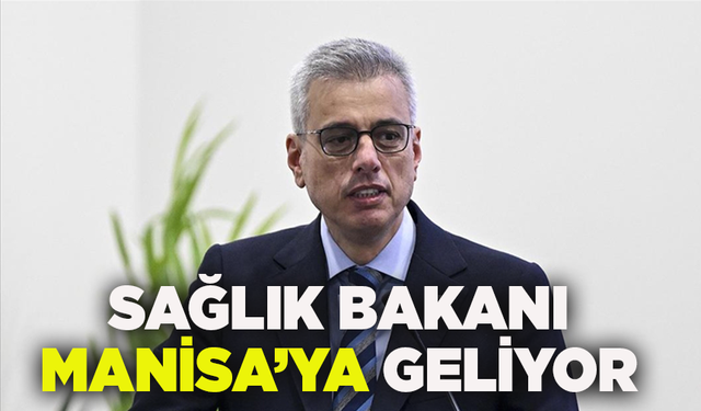 Sağlık Bakanı Prof. Dr. Kemal Memişoğlu Manisa’da bir dizi ziyaret gerçekleştirecek