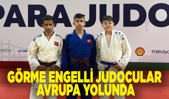 Manisalı görme engelli judocular Avrupa yolunda