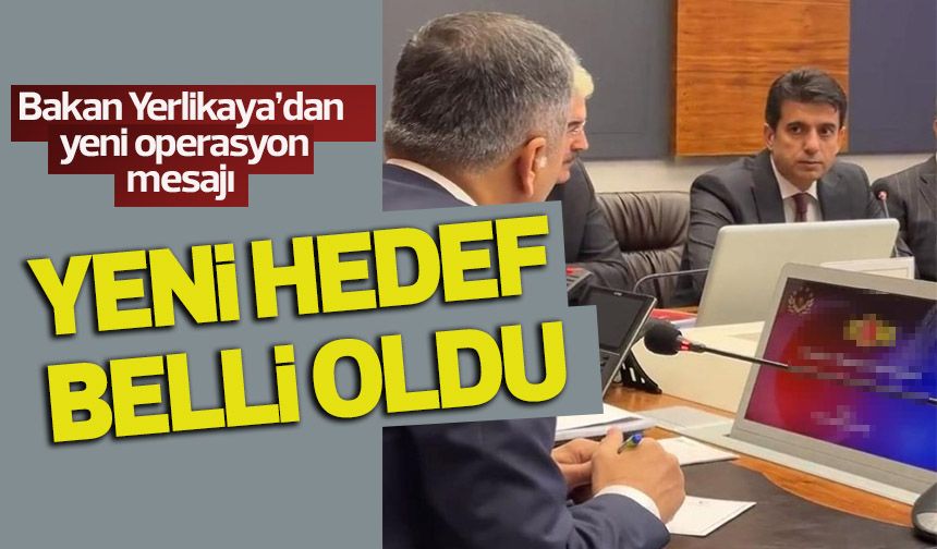Yerlikaya'dan yeni operasyon mesajı! İşte o detay...