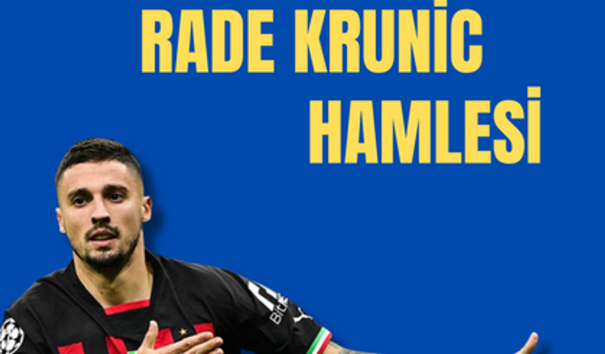 Fenerbahçe'den Rade Krunic atağı