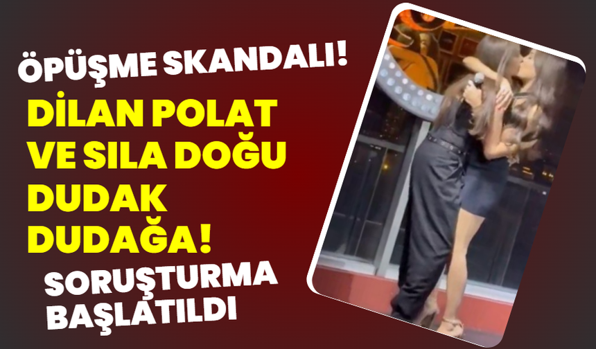 Dilan Polat ve kardeşine "hayasızca hareketler" suçundan soruşturma