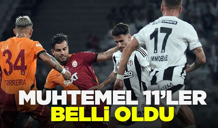 Galatasaray-Beşiktaş maçı ne zaman, saat kaçta ve hangi kanalda? Derbide muhtemel 11'ler belli oldu