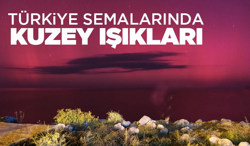 Kastamonu ve Sakarya'da kuzey ışıkları gözlendi