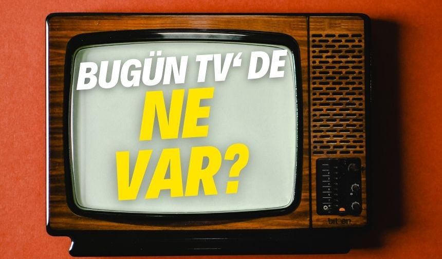 15 Kasım Cuma TV Yayın akışı, bugün televizyonda ne var? ATV, Show TV, TV8, Kanal D, Star TV, NOW TV, TRT1