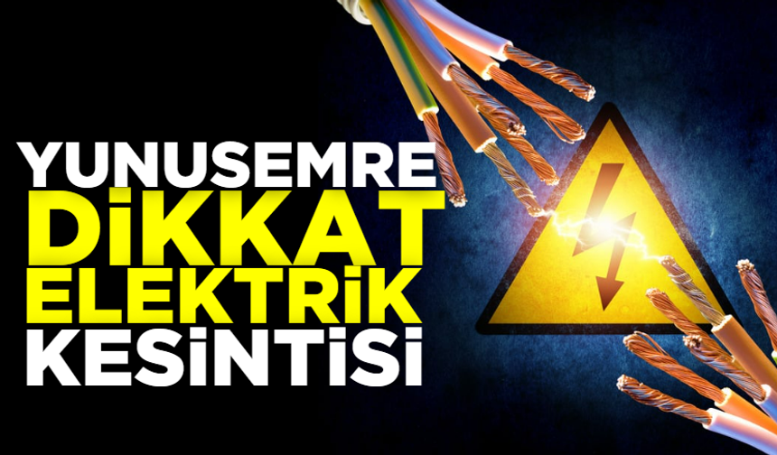 21 Kasım 2024 Yunusemre  elektik kesintisi