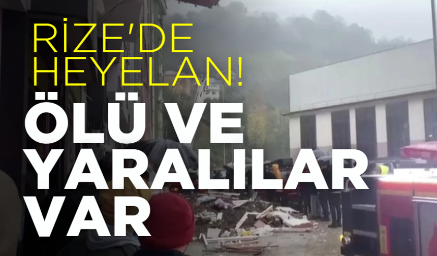 Rize'de heyelan!  Ölü ve yaralılar var