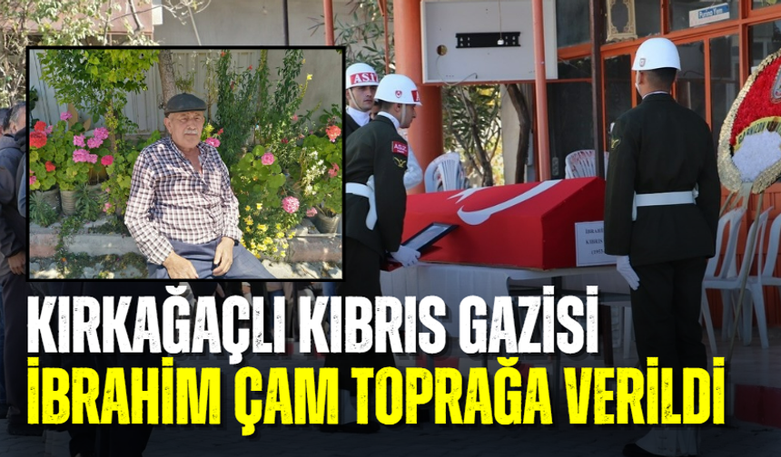 Kırkağaçlı Kıbrıs Gazisi İbrahim Çam askeri törenle toprağa verildi