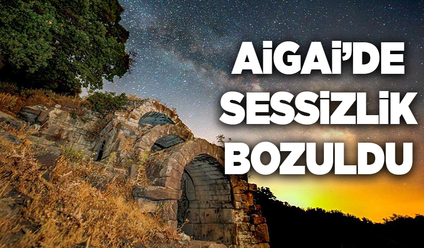Aigai’de sessizlik bozuldu