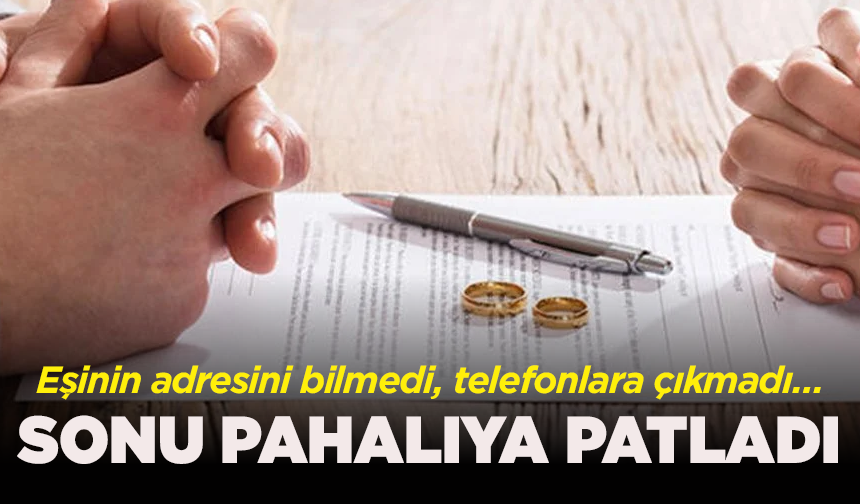 Eşinin adresini bilmedi, telefonlara çıkmadı… Sonu pahalıya patladı