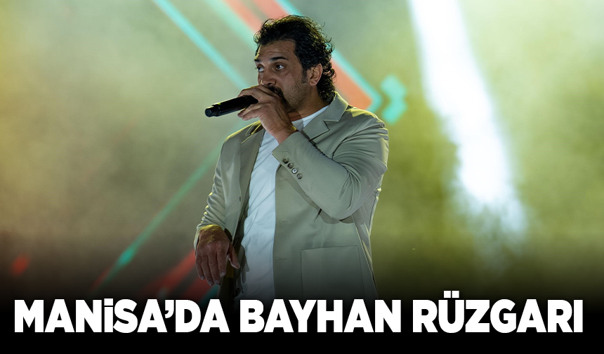 Manisa’da Bayhan rüzgarı esti