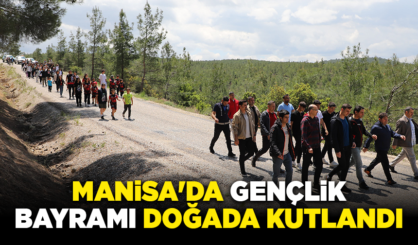 Manisa'da Gençlik Bayramı doğada kutlandı