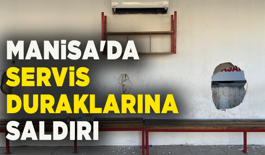 Manisa'da servis duraklarına saldırı: Başkandan tepki