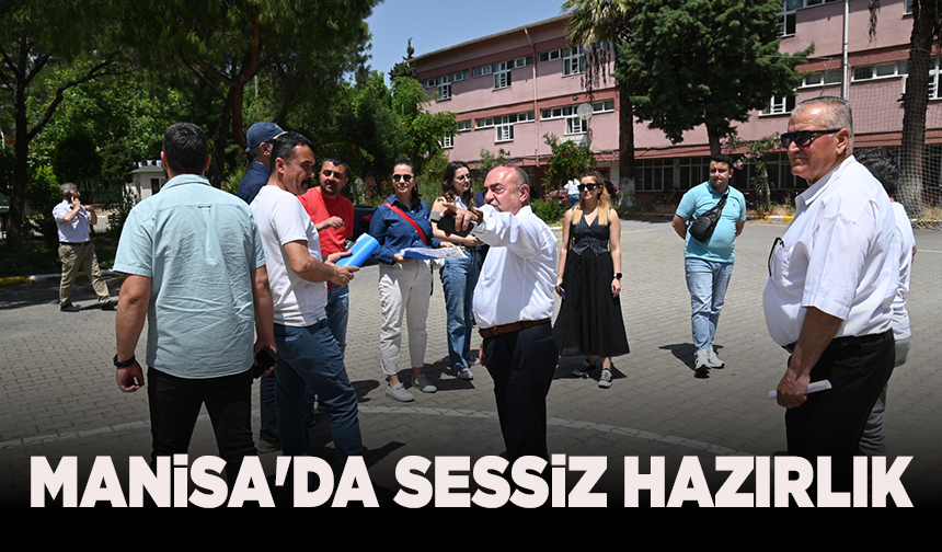 Manisa'da sessiz hazırlık