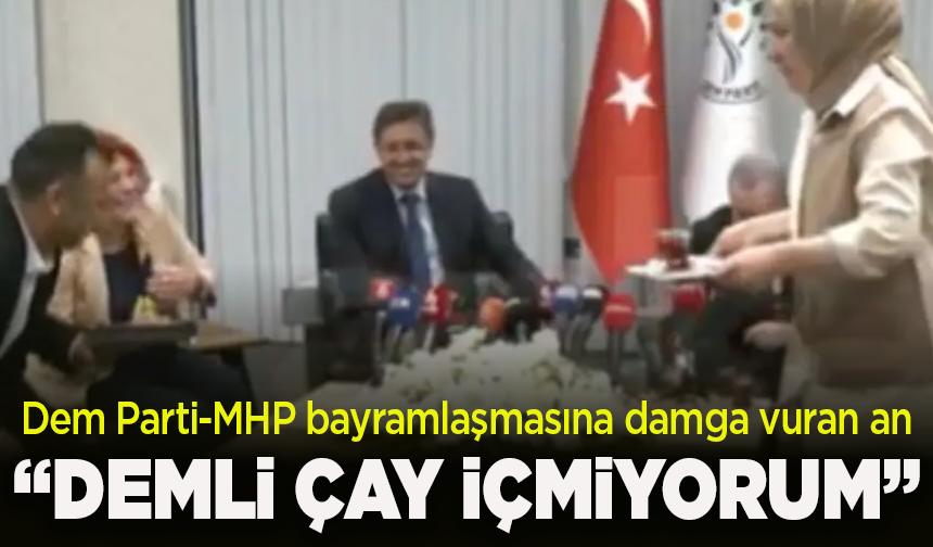 Bayramlaşmada 'Demli çay' esprisi damga vurdu: DEM Parti ile MHP arasında dikkat çeken diyalog