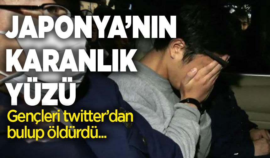 Japon'yanın karanlık yüzü: Gençleri twitter’dan bulup öldürdü...