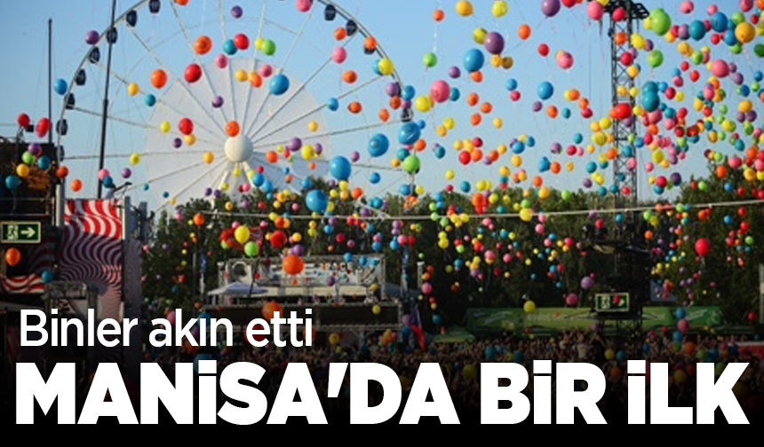Manisa'da bir ilk: Binler akın etti