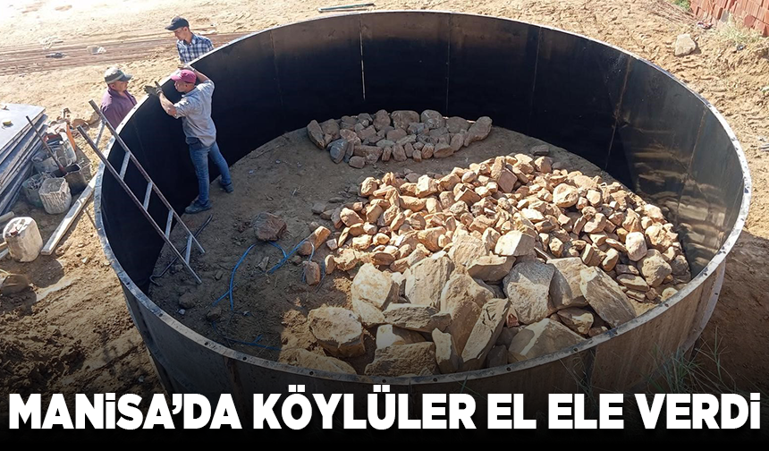 Manisa’da köylüler el ele verdi: 100 tonluk su deposu yapılıyor