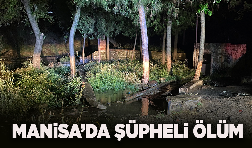 Manisa’da şüpheli ölüm! Parkta yerde bulundu