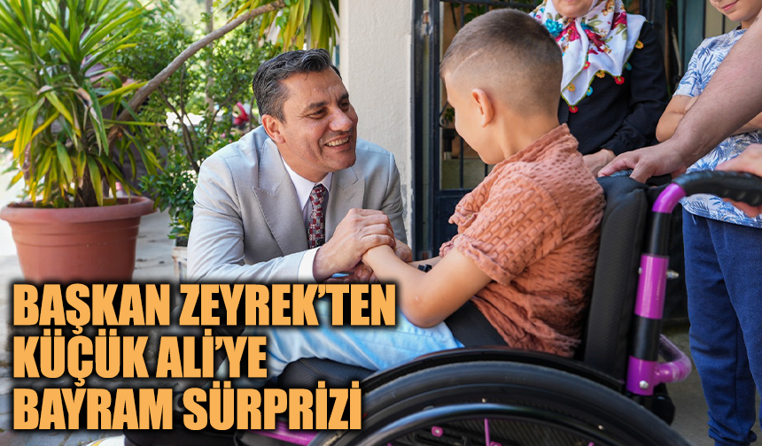 Başkan Zeyrek’ten küçük Ali’ye bayram sürprizi: “Ali ister de ben gelmez miyim?”