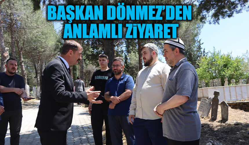 Başkan Hikmet Dönmez’den Arife Günü Anlamlı Ziyaret