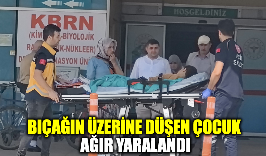 Bıçağın üzerine düşen çocuk ağır yaralandı
