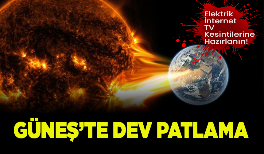 Dev Güneş patlaması, Dikkat Türkiye etkilenecek!