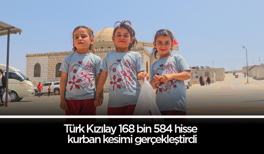 Türk Kızılay 168 bin 584 hisse kurban kesimi gerçekleştirdi