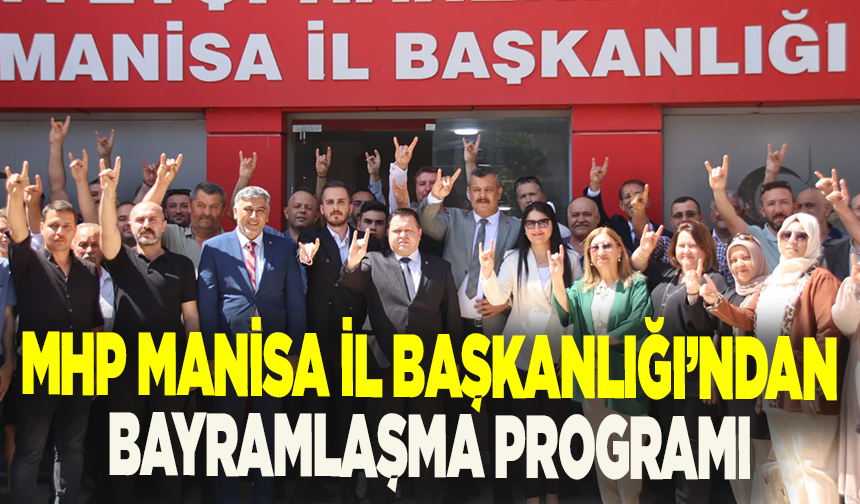 MHP Manisa İl Başkanlığı’ndan bayramlaşma programı