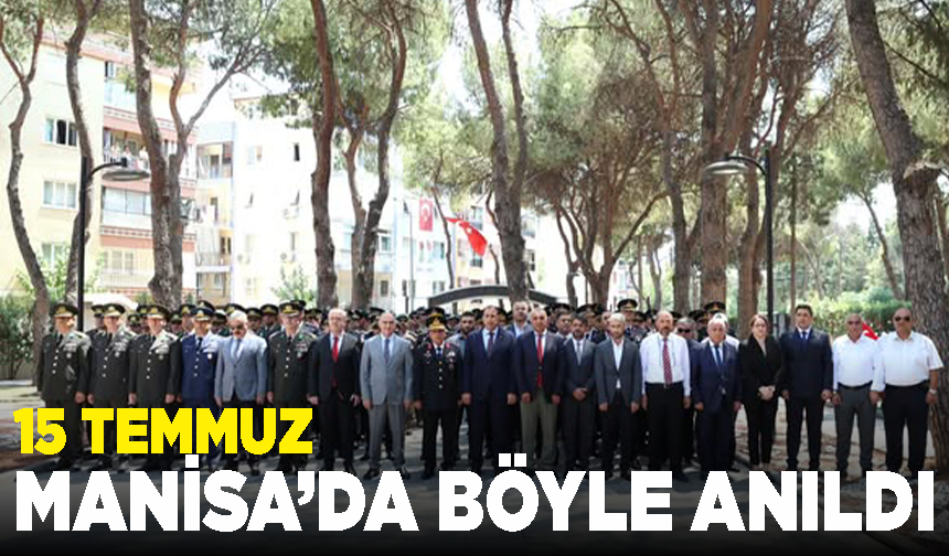 15 Temmuz Manisa'da böyle anıldı